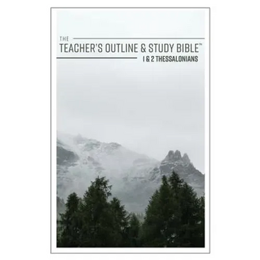 The Teacher's Outline & Study Bible: 1 & 2 Thessalonians