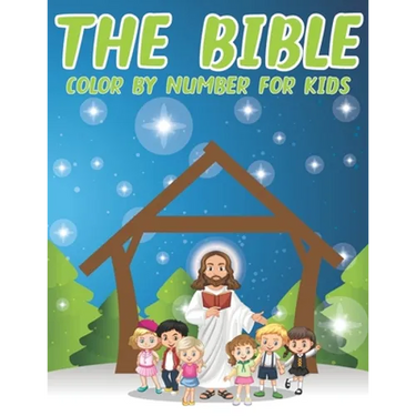 The Bible Color By Number For Kids: Christian Activity and Coloring Book for Kids (volume 4)