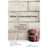 Children of Incarcerated Parents: Theoretical, Developmental, and Clinical Issues