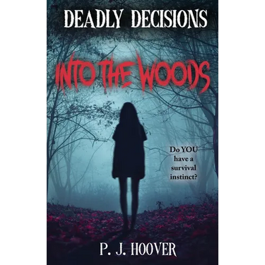 Deadly Decisions: Into the Woods