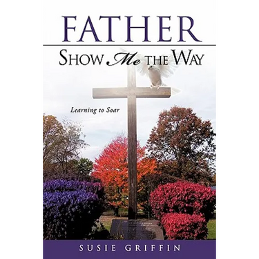 Father Show Me The Way
