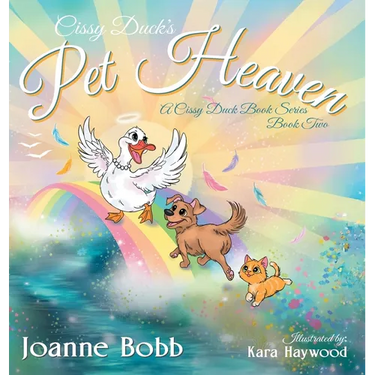 Cissy Duck's Pet Heaven: Second Book in the Cissy Duck Book Series