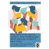 Teaching for Equity, Justice, and Antiracism with Digital Literacy Practices: Knowledge, Tools, and Strategies for the ELA Classroom