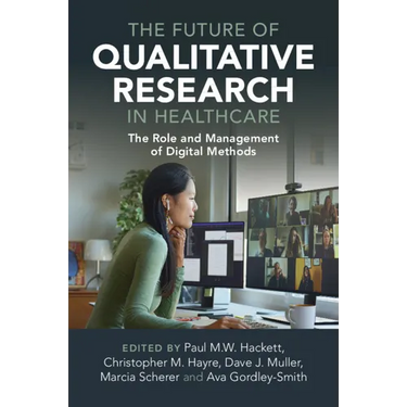 The Future of Qualitative Research in Healthcare
