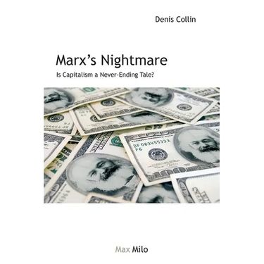 Marx's Nightmare: Is Capitalism a Never-Ending Tale?