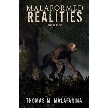 Malaformed Realities Volume 7