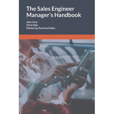 The Sales Engineer Manager's Handbook: Mastering Technical Sales