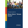 A Study Guide for Elmer Rice's "Street Scene"