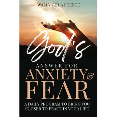 God's Answer for Anxiety & Fear: A Daily Program to Bring You Closer to Peace in Your Life