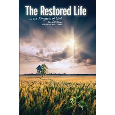 The Restored Life: in the Kingdom of God