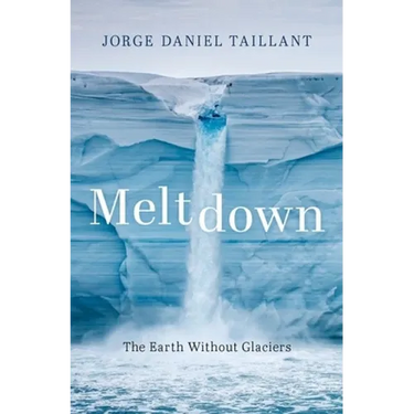 Meltdown: The Earth Without Glaciers