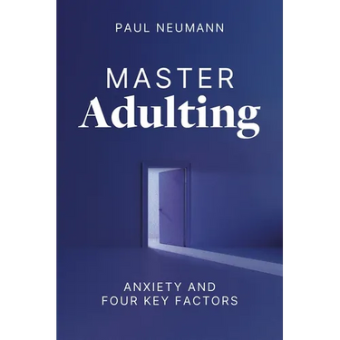 Master Adulting: Anxiety and Four Key Factors