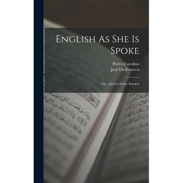 English As She Is Spoke: Or, a Jest in Sober Earnest