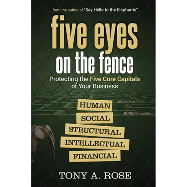 Five Eyes On the Fence: Protecting the Five Core Capitals of Your Business