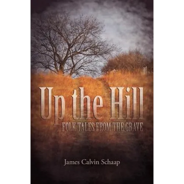 Up the Hill: Folk Tales from the Grave
