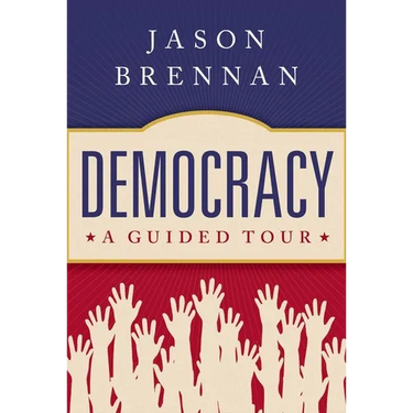 Democracy: A Guided Tour