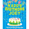 Happy Birthday Joey - The Big Birthday Activity Book: Personalized Children's Activity Book