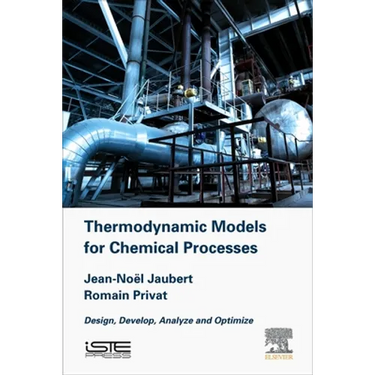 Thermodynamic Models for Chemical Engineering: Design, Develop, Analyse and Optimize