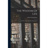 The Wisdom Of Life: And Other Essays By Arthur Schopenhauer