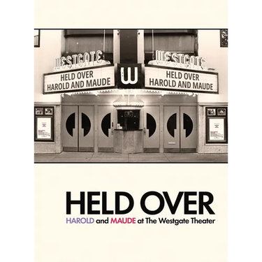 Held Over: Harold and Maude at The Westgate Theater (Second Edition): (Second Edition)