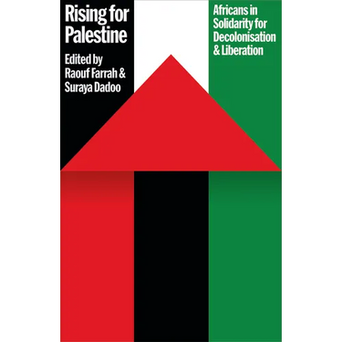 Rising for Palestine: Africans in Solidarity for Decolonisation and Liberation