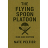 The Flying Spoon Platoon: Iraq War Edition