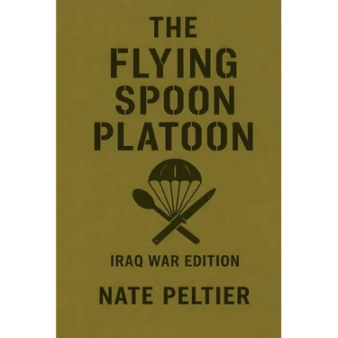 The Flying Spoon Platoon: Iraq War Edition