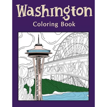 Washington Coloring Book: Coloring Books for Adults, Washington State Art, Museum of Glass, Seattle Great Wheel, Columbia Valley, Skagit