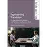 Representing Translation: The Representation of Translation and Translators in Contemporary Media