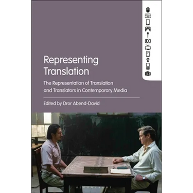 Representing Translation: The Representation of Translation and Translators in Contemporary Media