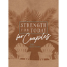 Strength for Today for Couples: 365 Devotions