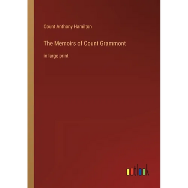 The Memoirs of Count Grammont: in large print