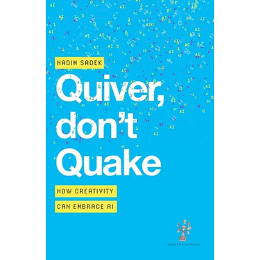 Quiver, don't Quake: How Creativity Can Embrace AI