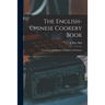 The English-Chinese Cookery Book: Containing 200 Receipts in English and Chinese