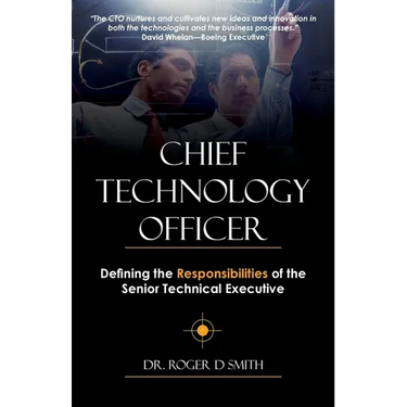 Chief Technology Officer: Defining the Responsibilities of the Senior Technical Executive