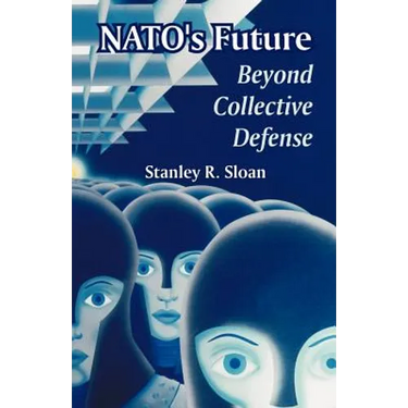 NATO's Future: Beyond Collective Defense