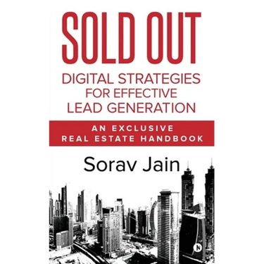 Sold Out: Digital Strategies for Effective Lead Generation: An Exclusive Real Estate Handbook