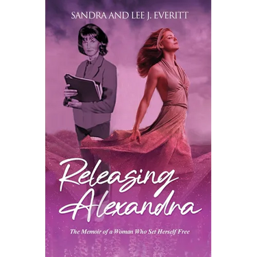 Releasing Alexandra: The Memoir of a Woman Who Set Herself Free