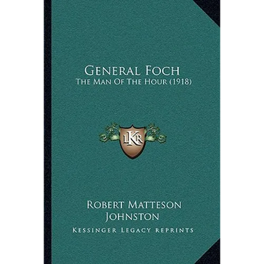 General Foch: The Man Of The Hour (1918)