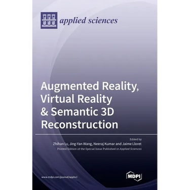 Augmented Reality, Virtual Reality & Semantic 3D Reconstruction