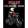 Biker Coloring Book: Chopper, Motorcycles, Outlaw Bikers and more