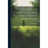 The Song of Christ's Flock in the Twenty-third Psalm