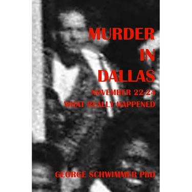 MURDER IN DALLAS, November 22-24, 1963: What Really Happened