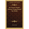 Sir Francis Drake's Famous Voyage Round the World
