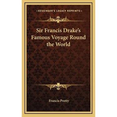 Sir Francis Drake's Famous Voyage Round the World