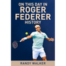 On This Day in Roger Federer History