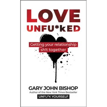 Love Unfu*ked: Getting Your Relationship Sh!t Together