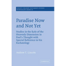 Paradise Now and Not Yet: Studies in the Role of the Heavenly Dimension in Paul's Thought with Special Reference to His Eschatology