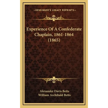 Experience Of A Confederate Chaplain, 1861-1864 (1865)