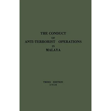 The Conduct of Anti-Terrorist Operations in Malaya